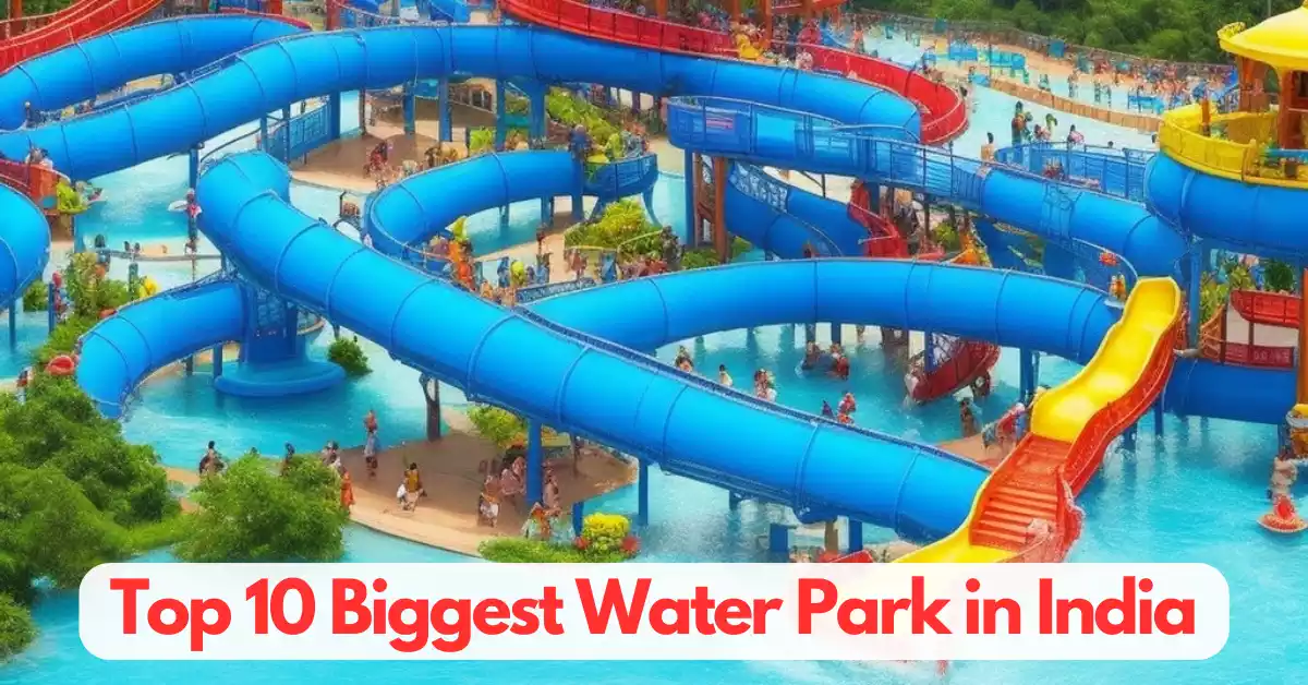 Top 10 Biggest Water Park in India in Hindi 2023